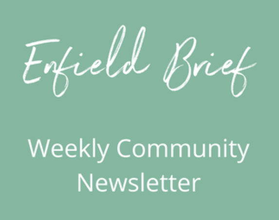 The Enfield Brief - Weekly Community Newsletter